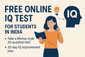 Read more about the article The Ultimate Guide to Free Online IQ Tests for Students in India (2025) — Take a Mensa-Style 30-Question Test + 30-Day IQ Improvement Plan