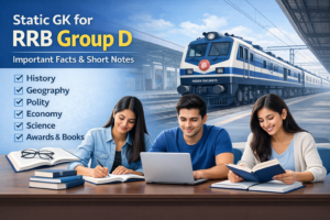 Read more about the article Static GK for RRB Group D – Important Facts & Short Notes (Complete Guide)
