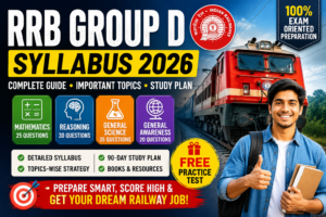 Read more about the article RRB Group D Syllabus 2026: Complete Subject-Wise Preparation Guide, Study Plan, Important Topics & Free Practice Tests
