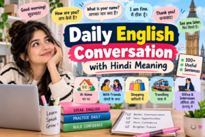 Read more about the article Daily English Conversation with Hindi Meaning: 100+ Sentences for Everyday Use